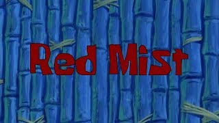 LOST SPONGEBOB EPISODE!! (Red Mist)