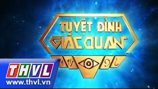 THVL | Tuyệt đỉnh giác quan - Tập 18: Phương Trinh, Sơn Ngọc Minh, Thanh Tú, Bá Thắng...
