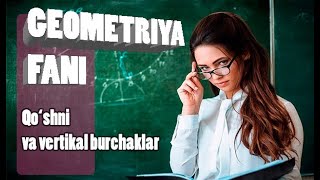 Geometriya 7 sinf Qo‘shni va vertikal burchalar
