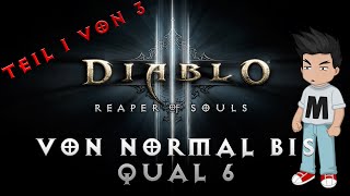 Diablo 3:RoS - Von Normal bis Qual 6 (Teil 1 von 3 - Deutsch)