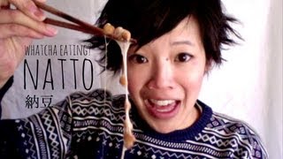 Natto - Fermented Soy Beans - Whatcha Eating? #86
