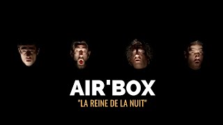 Air'Box "La Reine de la nuit" - Electro mix / clip officiel