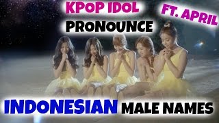 KPOP IDOL PRONOUNCE INDONESIAN MALE NAMES Ft. APRIL | Sunnydahye