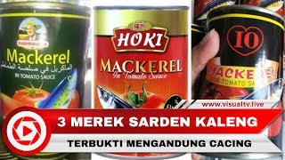Merek Sarden Ini Ditarik BPOM karena Mengandung Cacing