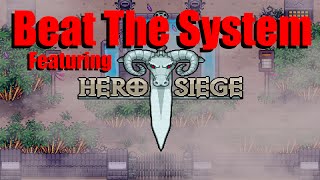 Beat the System feat. Hero Siege [Beginner Guide]