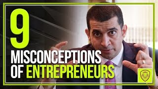 9 Misconceptions of Entrepreneurs