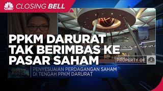 Pasar Lebih Siap, PPKM Darurat Tak Berimbas Besar ke Pasar Saham