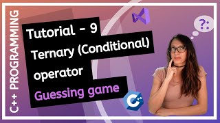 C++ FOR BEGINNERS (2020) - Ternary (Conditional) operator, How to Guessing game PROGRAMMING TUTORIAL