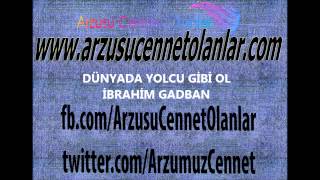 Dünyada Yolcu Gibi Ol - İbrahim GADBAN | ÖĞÜT ALAN VAR MI ?
