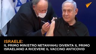 #Israele: il primo ministro #Netanyahu diventa il primo israeliano a ricevere il #vaccino antiCOVID