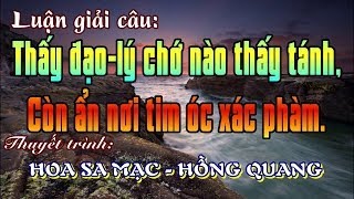 Lg 8C: Thấy đạo-lý chớ nào thấy tánh, Còn ẩn nơi tim óc xác phàm. - Đ.Đ Hoa Sa Mạc