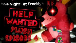 FNAF VR Help Wanted Plush EPISODE 4