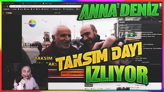 ANNA DENİZ - SHOW HABER '' TAKSİM DAYI '' İZLİYOR