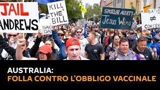 #Australia: folla contro l’obbligo vaccinale