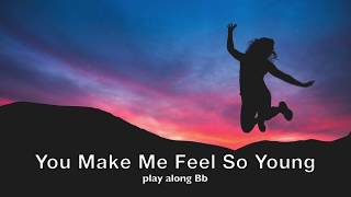 You Make Me Feel So Young -  Bb version