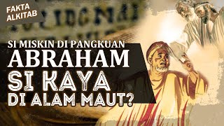 #FaktaAlkitab | ORANG MISKIN DIPANGKUAN ABRAHAM DAN SI KAYA DI ALAM MAUT ?