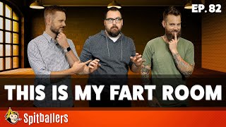 This Is My Fart Room - Episode 82 - Spitballers Comedy Show