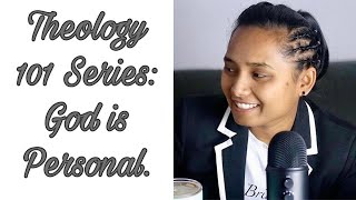 Theology 101: God is Personal.