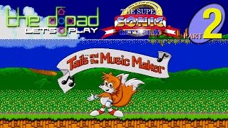 "Tails' Block Ball" - PART 2 - Tails and the Music Maker