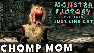 Monster Factory Presents: Just Like Art — CHOMP MOM