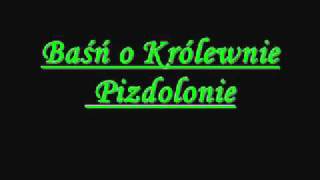 Baśń o Królewnie Pizdolinie