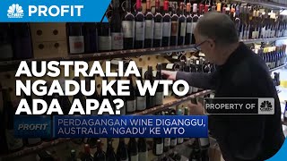 Perdagangan Wine Diganggu, Australia 'Ngadu' ke WTO
