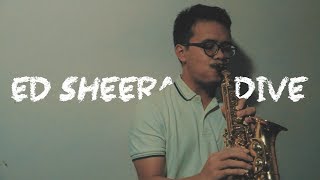 Ed Sheeran - Dive [Sax Cover]