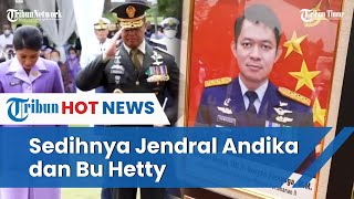 Inilah sosok yang bikin sedih jenderal andika perkasa dan bu hetty