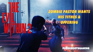 THE EVIL WITHIN 2 GAMEPLAY #2 | SLAPPING PRIESTS AND FINDING LILY