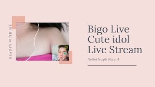Bigo Cute idol Live Stream