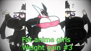 Fat anime girls weight gain #3