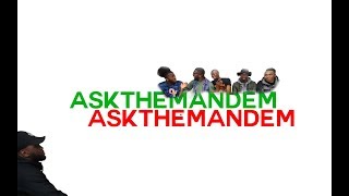 ASKTHEMANDEM ep 5 : "She's the blocks escort..."