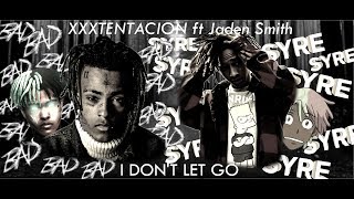 XXXTENTACION Ft Jaden Smith -  I don't let go