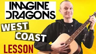 Imagine Dragons "West Coast" Guitar Tutorial - Full lesson