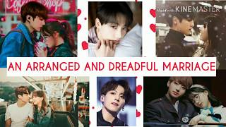[BTS ONE SHOT JUNGKOOK] AN ARRANGED AND DREADFUL MARRIAGE (READ DESCRIPTION)
