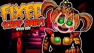 FIXED SCRAP BABY (FNaF6) | Speed Edit!