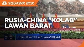 Rusia-China "Kolab" Lawan Barat