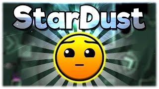 StarDust by GeoSlam1 | Geometry Dash 2.02