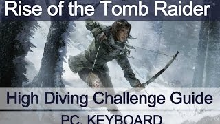 Rise of the Tomb Raider - High Diving Challenge Guide (Geothermal Valley) Keyboard клавиатура