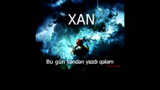 Xan — «Bu Gun Senden Yazdi Qelem» (Audio)