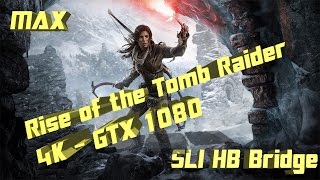 Rise of the Tomb Raider: Maxed out settings | 4K & GTX 1080 SLI HB Bridge | i7-5930K
