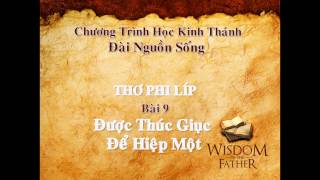 Đài Nguồn Sống | Học Kinh Thánh - Thơ Phi-líp Bài 9 Được Thúc Giục Để Hiệp Một