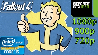 Fallout 4 - i5 4460 - 8GB RAM - GTX 1060 - 1080p - 900p - 720p - High Resolution Texture Pack