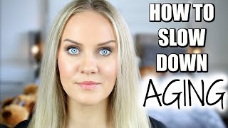7 TIPS HOW TO SLOW DOWN AGING