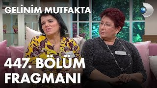 Gelinim Mutfakta 447. Bölüm Fragmanı
