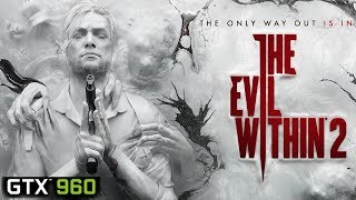 GTX 960 | FX 8320 | The Evil Within 2 1080p High Settings