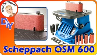 Oszillierender Bandschleifer Spindelschleifer OSM600 v. Scheppach neu in meiner Werkstatt IngosTipps