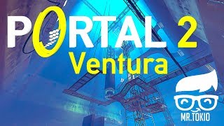 Portal 2: Ventura ► Проходим моды вселенной "Portal"