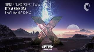 Trance Classics feat. Icara - It's a Fine Day (Eran Barnea Remix) + LYRICS