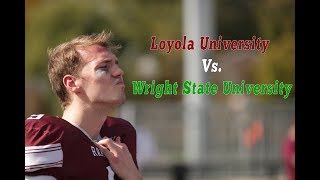 Loyola University Club Football Vs. Wright State - Epic Highlights